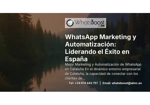 WhatsApp Marketing y Automatización: Liderando el Éxito en España