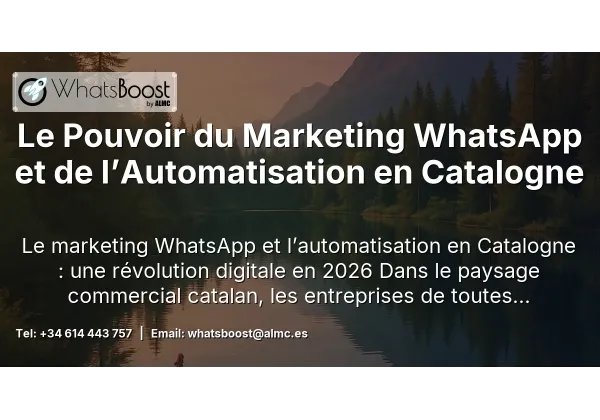 Le Pouvoir du Marketing WhatsApp et de l’Automatisation en Catalogne