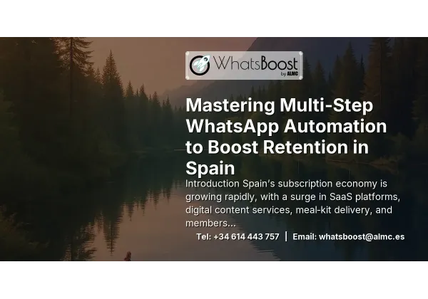 Mastering Multi‑Step WhatsApp Automation to Boost Retention in Spain