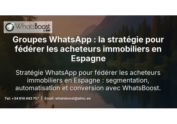 Promotion de groupes WhatsApp pour l'immobilier en Catalogne : construire une communauté d'acheteurs