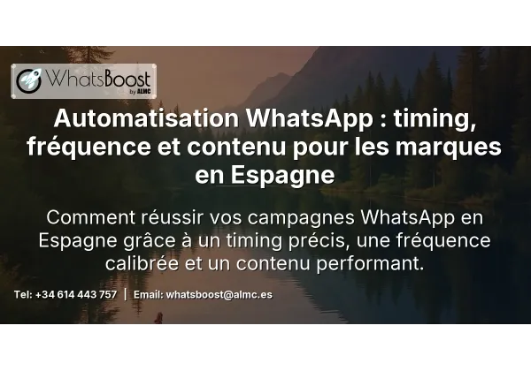 Automatisation WhatsApp : timing, fréquence et contenu gagnants en Espagne