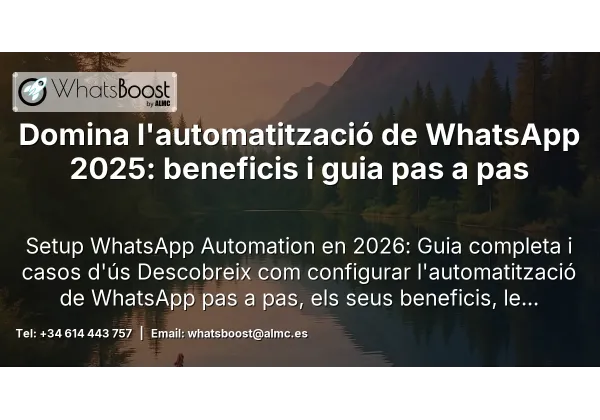 Domina l'automatització de WhatsApp 2025: beneficis i guia pas a pas