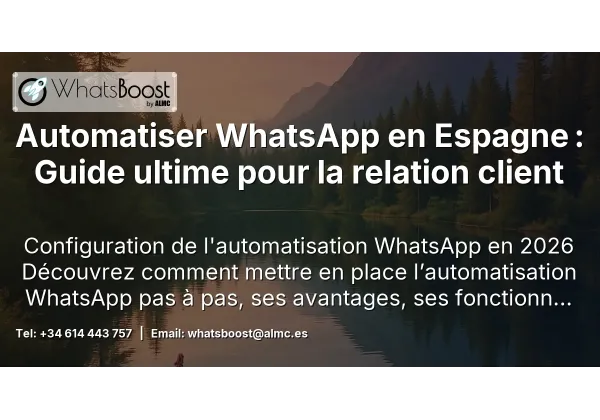 Automatiser WhatsApp en Espagne : Guide ultime pour la relation client