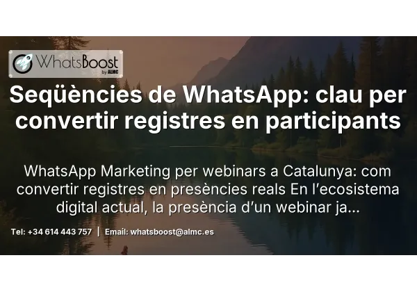 Seqüències de WhatsApp: clau per convertir registres en participants