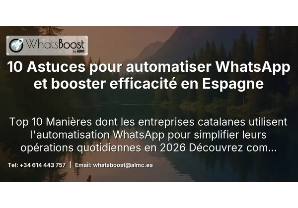 10 Astuces pour automatiser WhatsApp et booster efficacité en Espagne