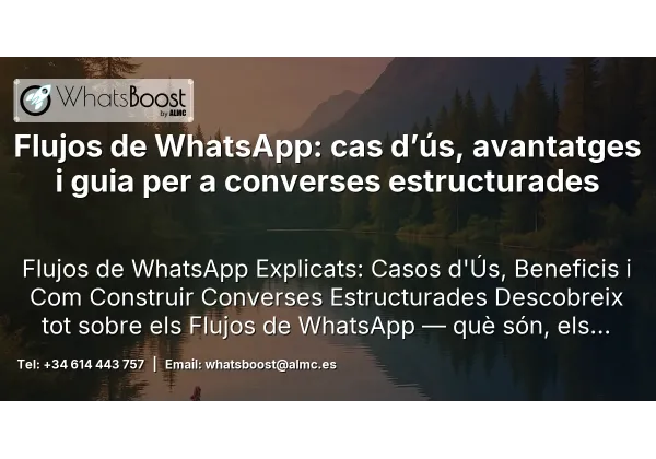 Flujos de WhatsApp: cas d’ús, avantatges i guia per a converses estructurades