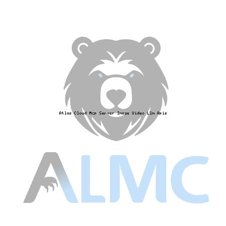 MCP Server Atlas Cloud MCP Server (Image / Video / LLM APIs) - Cloud Service